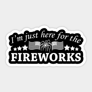 I'm Just Here For The Fireworks Sticker